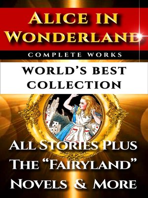 cover image of Alice In Wonderland Complete Unabridged – World's Best Collection